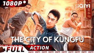 【ENG SUB】The City of Kungfu | Martial Arts/Comedy | New Chinese Movie | iQIYI Action Movie