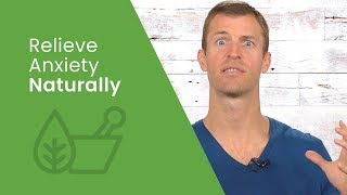 How to Relieve Anxiety Naturally | Dr. Josh Axe