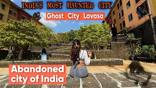 Open at your own risk - India's most Haunted City | Lavasa city | Most abandoned city in the world .