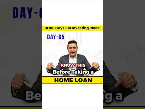 Know This Before Taking a Home Loan | Biggest Home Loan Mistake |100 Days of 100 Investment