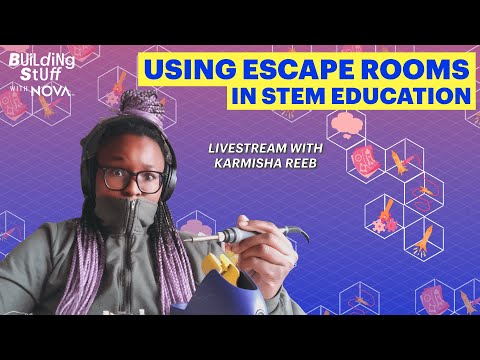 Using Escape Rooms in STEM Education | Building Stuff with NOVA Livestream