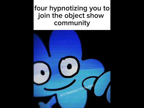 four hypnosis you to get into objectshow #meme #objectshow #osc  #animation  #bfb #tpot #four