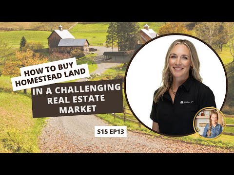 S15: E13: How to Buy Homestead Land in a Challenging Real Estate Market