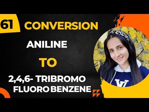 61) Convert Aniline to 2,4,6-Tribromofluoro benzene| Important Organic conversions Class12 chemistry