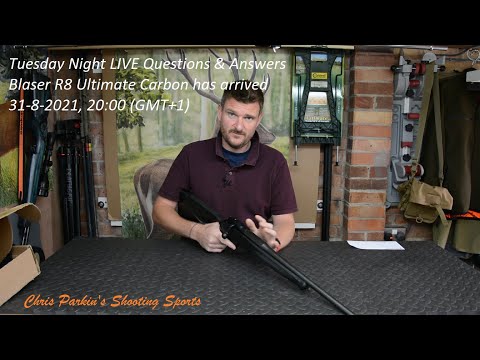 Tuesday Night Live Q&A, Blaser R8 Ultimate Carbon has arrived, Chris Parkin's Shooting Sports