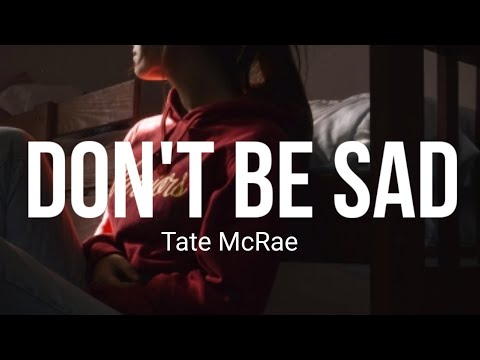 Tate McRae - don't be sad (Lyrics)