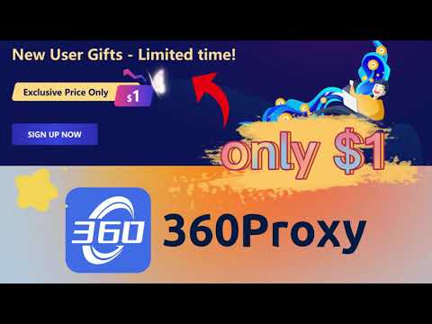 Limited-time gifts！360proxy NEW users gift only 1 dollar!!!