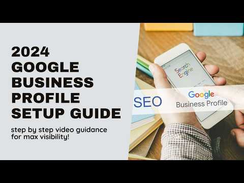 2024 Google My Business Profile Setup and SEO Tutorial