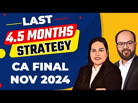 Last 4.5 Months Strategy CA Final Nov 2024 | How to Pass CA Final exam In 4.5 Months | ICAI Exam