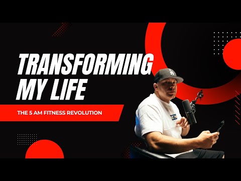 Transforming My Life: The 5 AM Fitness Revolution #podcast #life #transformation #fitness