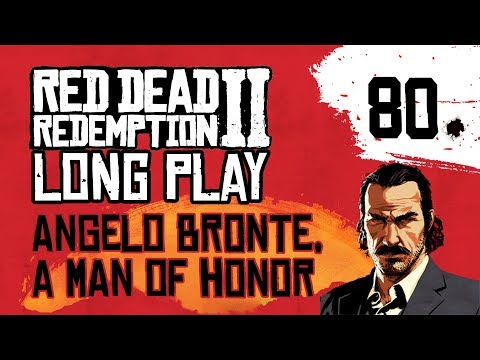 Ep 80 Angelo Bronte, a Man of Honor – Red Dead Redemption 2 Long Play