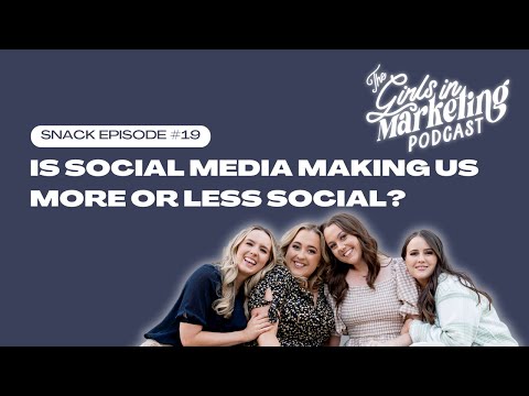 Is Social Media Making Us MORE or LESS Social? | Snack Ep #19 | Girls in Marketing Podcast