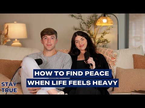 How to Find Peace When Life Feels Heavy