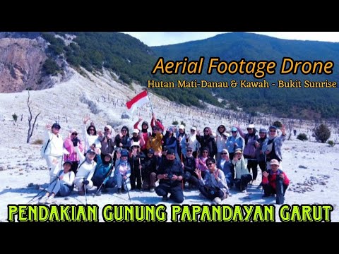 PENDAKIAN GUNUNG PAPANDAYAN GARUT | AERIAL FOOTAGE DRONE