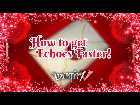 How to get echoes faster! || Identity V ||