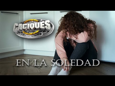 EN LA SOLEDAD (video oficial) caciques de San Luis Potosí