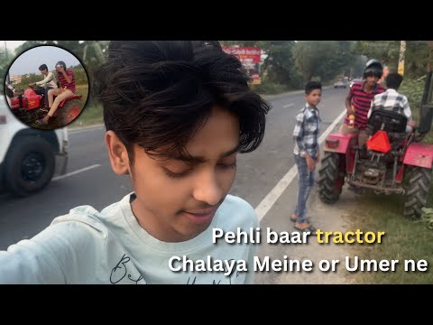 Pehli baar Tractor chalaya with Sameer 😎|Oh bhai mat karo Aisa😰🥶| SS Vlogs | @souravjvlogs