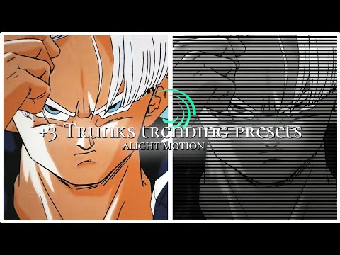 +3 Trunks trending presets #4 [ Xml + QR + CC ] #trunks #dragonballz #alightmotion