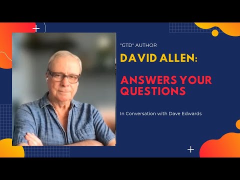 GTDs David Allen Answers Viewer Questions