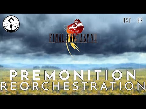 Premonition  - Final Fantasy VIII Reorchestration - OST-RF Music Mod