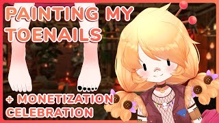 【MONETIZATION CELEBRATION STREAM】IM DOING MY TOES【VAllure】