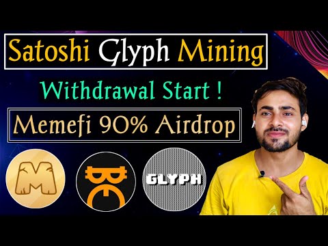 Satoshi Mining Glyph Withdrawal Update || Memefi Mining 90% Airdrop || OEX , OG , Glyph | Memefi