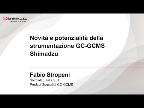 Novità e potenzialità della strumentazione GC-GCMS Shimadzu