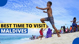 Best Time to Visit Maldives