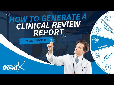 GoodX Web Tutorial - How to Generate a Clinical Review Report