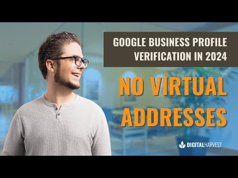 Google Business Profile Verification in 2024 - No Virtual Addresses