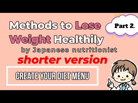 Weight loss program Part 2.  short version by Japanese nutritionist