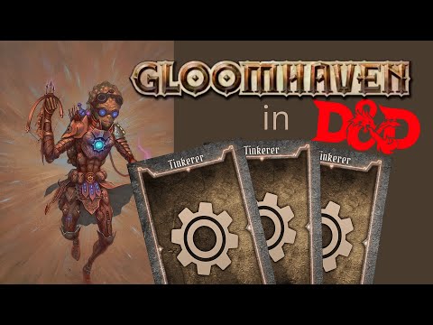 Creating the Gloomhaven Tinkerer in Dungeons and Dragons 5th edition