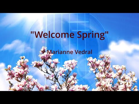 "Welcome Spring" by Marianne Vedral