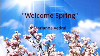 "Welcome Spring" by Marianne Vedral