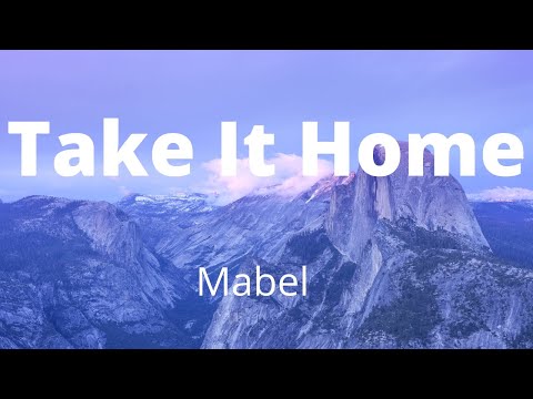 Mabel - Take It Home (Lyrics)