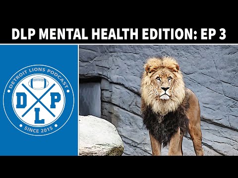 Mental Health Edition Episode 3 | Detroit Lions Podcast