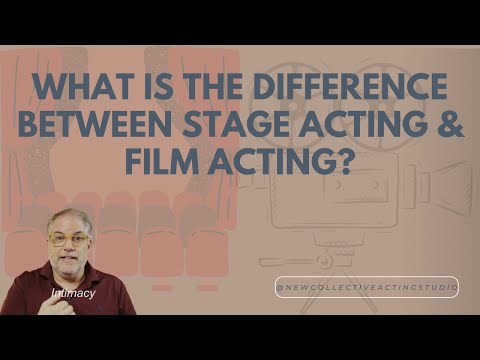 What Is The Difference Between Stage Acting & Film Acting?