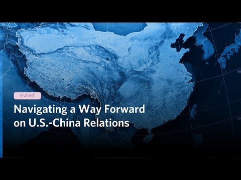 Navigating a Way Forward on U.S.-China Relations