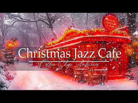 Christmas Cafe Jazz🎄Cozy Winter Melodies and a Soft Ambience That Warms The Soul🎅