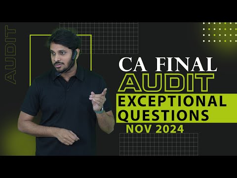 CA Final Audit Exceptional Questions | Nov 2024