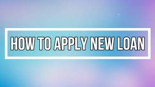 New Loan Application Process