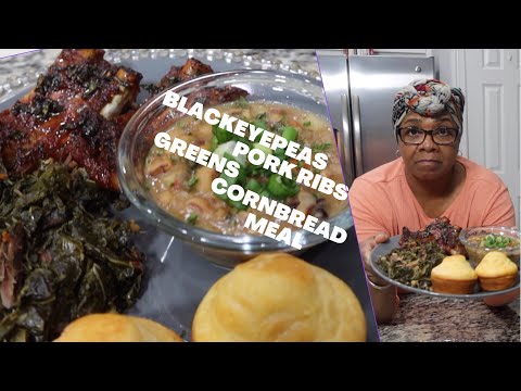 Blackeye Peas|Ribes|Greens|Cornbread #blackeyedpeas #cornbread  #porkribs #ribs #collardgreens