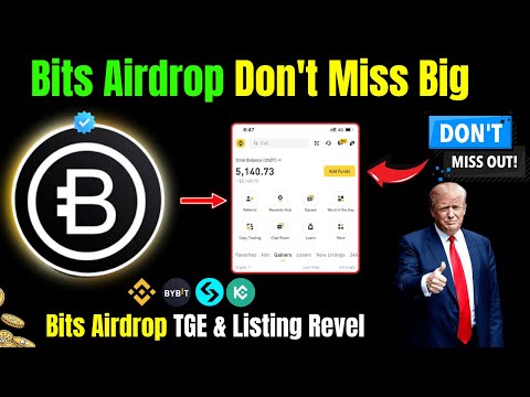 Bits Airdrop Don't Miss Big | Bits Airdrop TGE & Listing Revel |