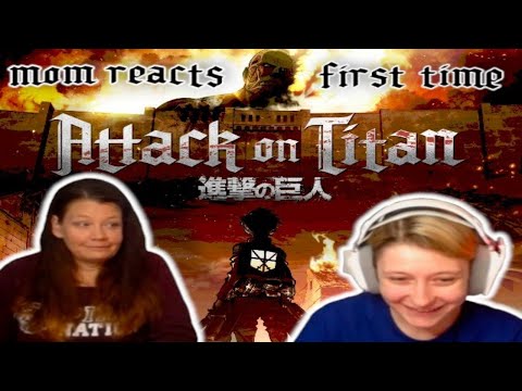 *MOMS FIRST TIME REACTION* Anime Hating Mom reacts to Attack On Titan 1x1