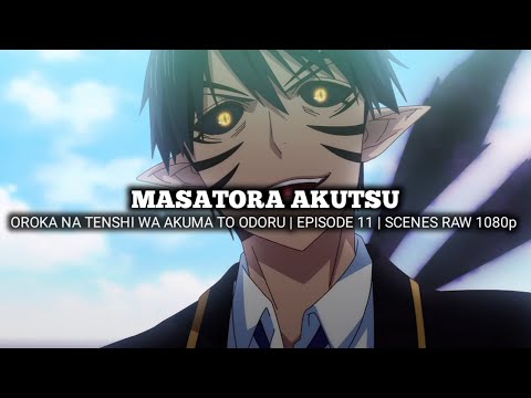 MASATORA AKUTSU SCENES | OROKA NA TENSHI WA AKUMA TO ODORU | Episode 11 | Scenes RAW 1080p