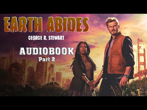 Earth Abides Audiobook by George R. Stewart - Part 2