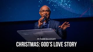 CHRISTMAS:GOD'S LOVE STORY  - PS PANIR RAJAMANY // 24TH December 2024 // English Service