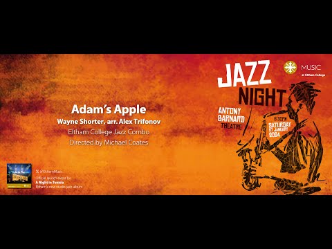 Eltham College Jazz Combo - Adam’s Apple; Wayne Shorter, arr. Alex Trifonov