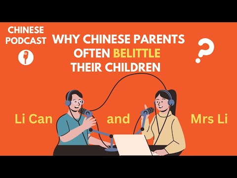 Chinese Conversation: Why Chinese Parents Often Belittle Their Children?中国父母为何总是说自己的孩子脆弱？