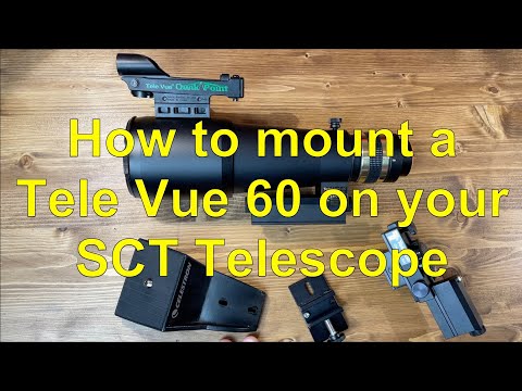 How to Mount a TeleVue 60 Refractor on an SCT Telescope